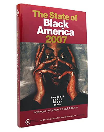 Stock image for The State of Black America 2007: Portrait of the Black Male for sale by Wonder Book