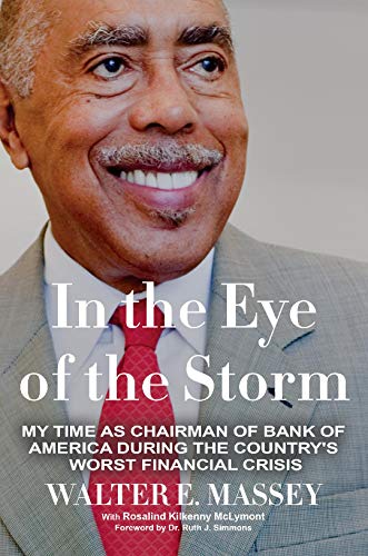 In the Eye of the Storm: My Time as Chairman of Bank of America During the Country's Worst Financial Crisis (9780931761997) by Walter E. Massey