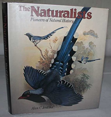 9780931763304: The Naturalists : Pioneers of Natural History