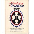 MADAME PRESIDENT: SHOULD A WOMAN BE PRESIDENT OF THE UNITED STATES?