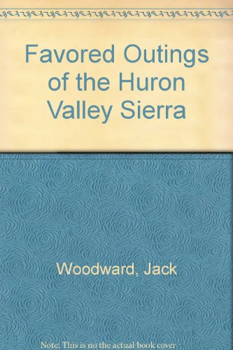Favored Outings of the Huron Valley Sierra (9780931781100) by Woodward, Jack