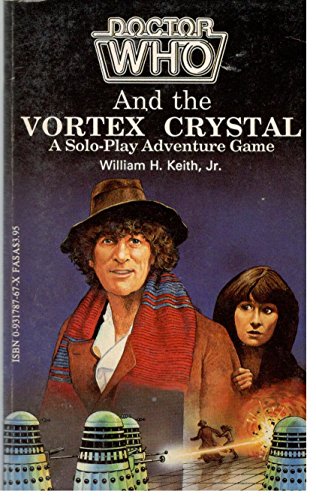Doctor Who and the Vortex Crystal (A Solo-Play Adventure Game) (9780931787676) by William H., Jr. Keith