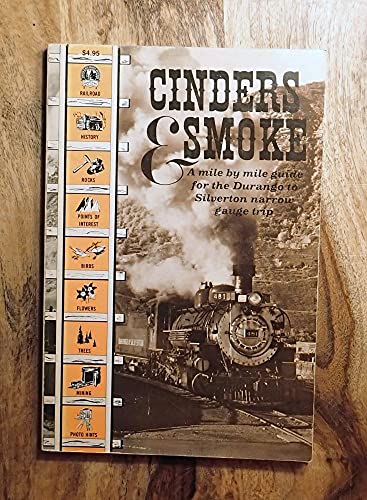 9780931788000: Cinders & Smoke - A mile by mile guide for the Durango to Silverton narrow gauge trip