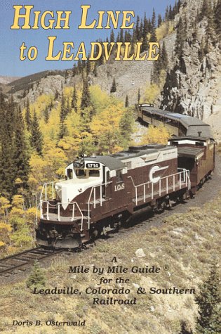 9780931788703: High Line to Leadville: A Mile by Mile Guide for the Leadville, Colorado & Southern Railroad