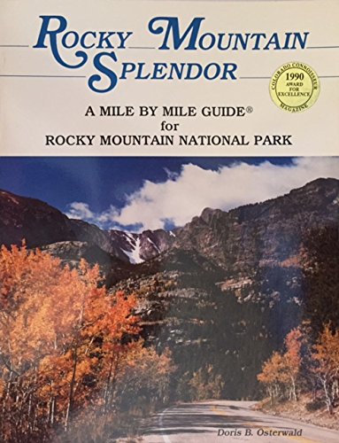 Stock image for Rocky Mountain Splendor: A Mile by Mile Guide for Roads in Rocky Mountain National Park for sale by Front Cover Books