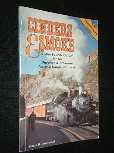 Beispielbild fr Cinders and Smoke : A Mile by Mile Guide for the Durango and Silverton Narrow Gauge Railroad zum Verkauf von Better World Books