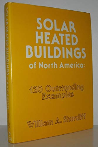 Beispielbild fr Solar Heated Buildings of North America : 120 Outstanding Examples zum Verkauf von Better World Books