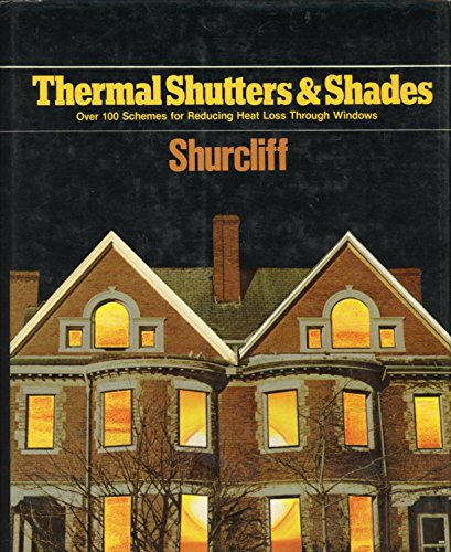 Stock image for Thermal shutters and shades: Over 100 schemes for reducing heat-loss through windows for sale by St Vincent de Paul of Lane County