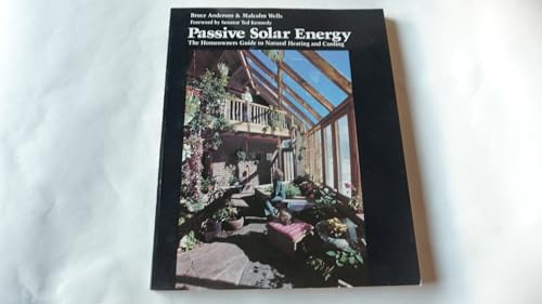 Beispielbild fr Passive Solar Energy : The Homeowner's Guide to Natural Heating and Cooling zum Verkauf von Better World Books