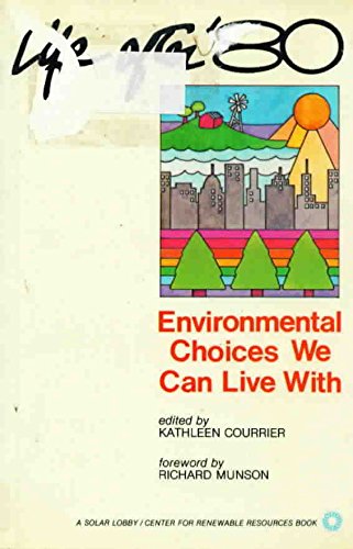 9780931790133: Life After '80: Environmental Choices We Can Live With