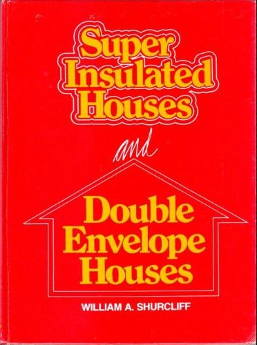 

Super Insulated Houses and Double-Envelope Houses