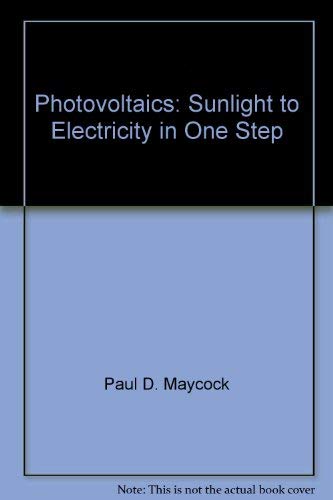 Beispielbild fr PHOTOVOLTAICS. Sunlight to Electricity in One Step zum Verkauf von Alkahest Books