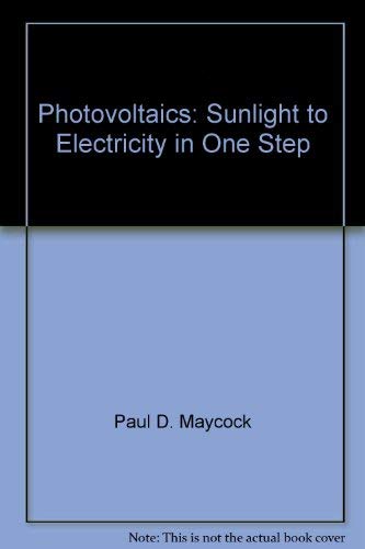 Stock image for PHOTOVOLTAICS. Sunlight to Electricity in One Step for sale by Alkahest Books