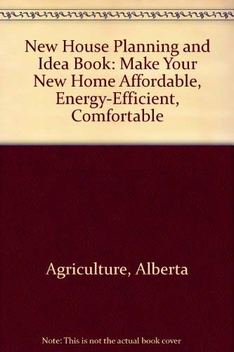 9780931790607: New House Planning and Idea Book: Make Your New Home Affordable, Energy-Efficient, Comfortable