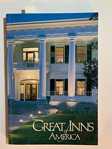 Stock image for Great Inns of America: A Guidebook to the Truly Great Historic Inns for sale by Wonder Book