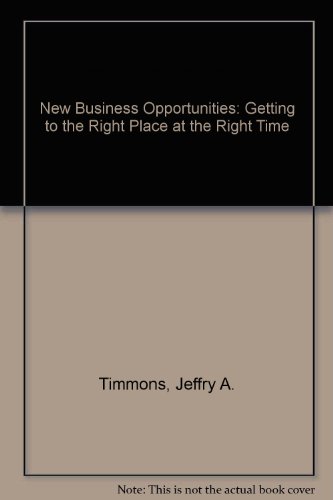 Imagen de archivo de New Business Opportunities : Getting to the Right Place at the Right Time a la venta por Better World Books