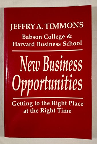 Imagen de archivo de New Business Opportunities : Getting to the Right Place at the Right Time a la venta por Better World Books: West