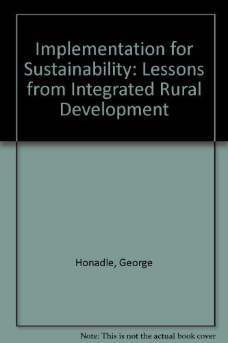 Imagen de archivo de Implementation for Sustainability: Lessons from Integrated Rural Development a la venta por Wonder Book