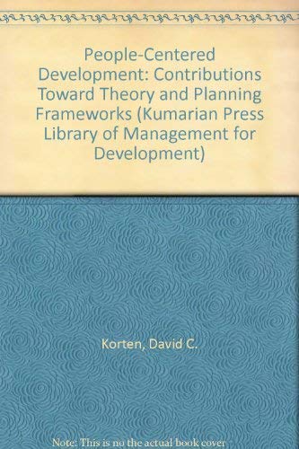 Stock image for People-Centered Development: Contributions Toward Theory and Planning Frameworks (KUMARIAN PRESS LIBRARY OF MANAGEMENT FOR DEVELOPMENT) for sale by ThriftBooks-Dallas