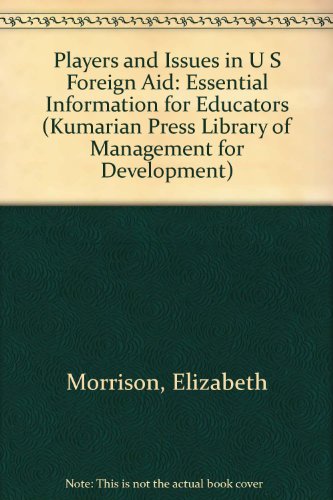 Imagen de archivo de Players and Issues in U S Foreign Aid: Essential Information for Educators (Kumarian Press Library of Management for Development) a la venta por Zubal-Books, Since 1961