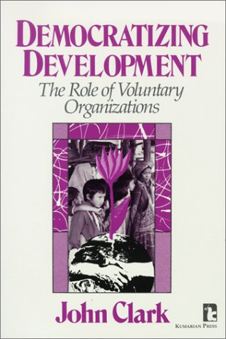 9780931816918: Democratizing Development: The Role of Voluntary Organizations (Kumarian Press Library of Management for Development)