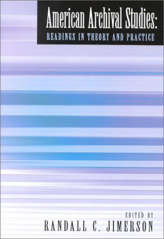 American Archival Studies: Readings in Theory and Practice