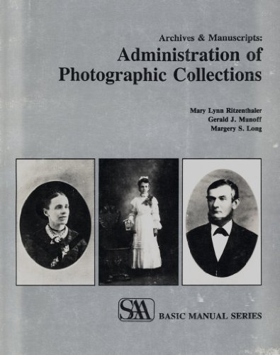 Beispielbild fr Archives and Manuscripts: Administration of Photographic Collections (Saa Basic Manual Series) zum Verkauf von Book Deals