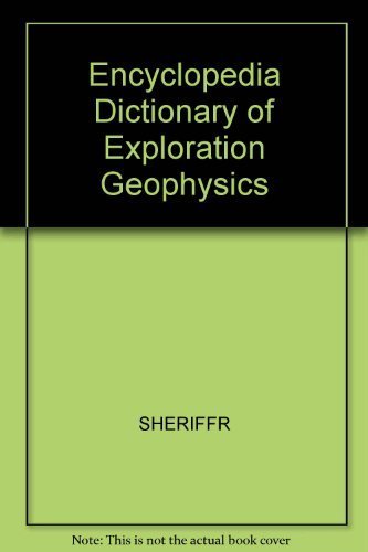 Stock image for Encyclopedia Dictionary of Exploration Geophysics for sale by Half Price Books Inc.