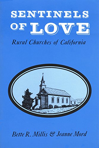 Stock image for Sentinels of Love: Rural Churches of California for sale by Caspian Books
