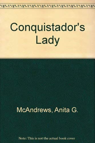 Stock image for Conquistador's Lady for sale by Weller Book Works, A.B.A.A.