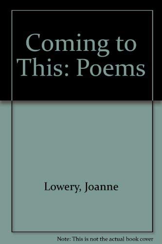 9780931832505: Coming to This: Poems