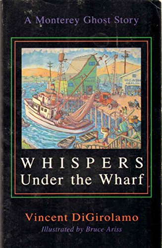 Imagen de archivo de Whispers Under the Wharf: A Monterey Ghost Story a la venta por UHR Books