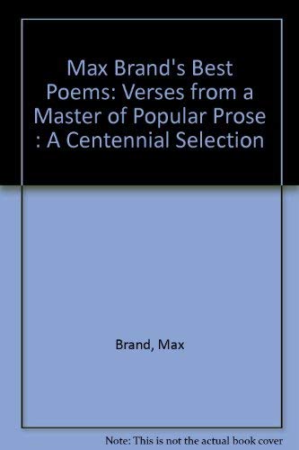 Beispielbild fr Max Brand*s Best Poems: Verses from a Master of Popular Prose : A Centennial Selection zum Verkauf von dsmbooks