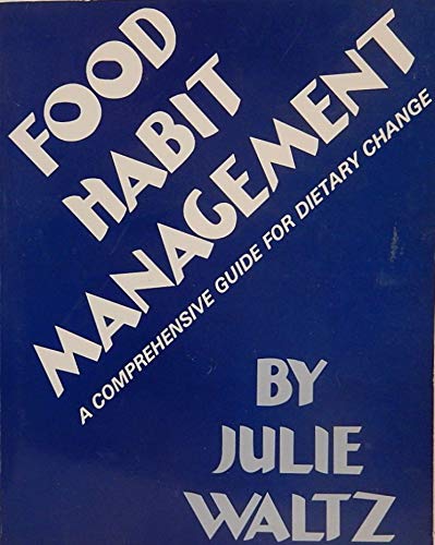 Beispielbild fr Food Habit Management : A Comphrensive Guide to Dietary Change zum Verkauf von Better World Books