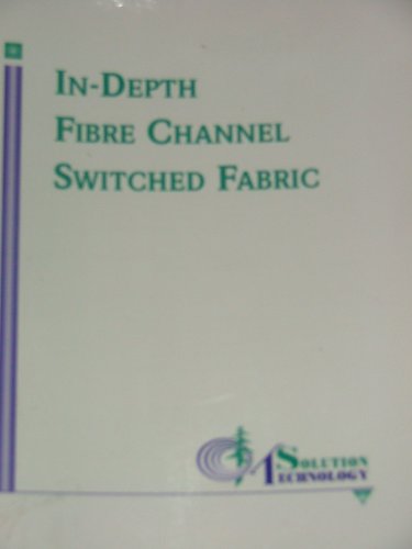 Beispielbild fr IN-DEPTH FIBRE CHANNEL SWITCHED FABRIC zum Verkauf von HPB-Red