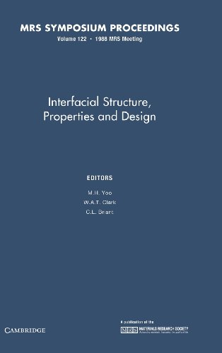 Stock image for Interfacial Structure, Properties, and Design. Materials Research Society Symposium Proceedings. Vol. 122 for sale by Zubal-Books, Since 1961