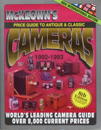 Stock image for McKeown's Price Guide to Antique and Classic Cameras, 1992-1993 (Price Guide to Antique & Classic Cameras (McKeown's Paperback)) for sale by Half Price Books Inc.