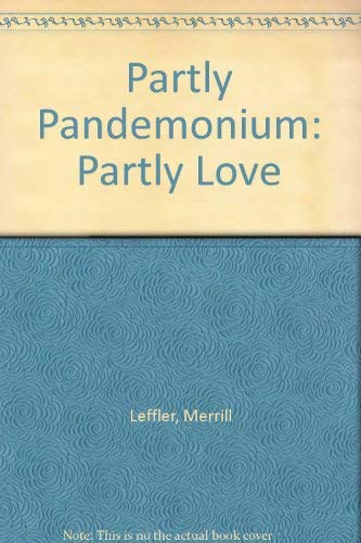 Partly Pandemonium, Partly Love