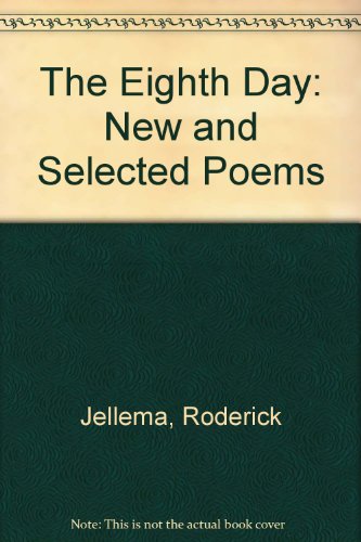 The Eighth Day: New and Selected Poems