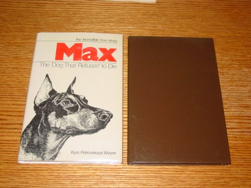 Stock image for Max, the Dog That Refused to Die for sale by ThriftBooks-Atlanta