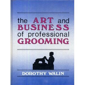 Imagen de archivo de The Art and Business of Professional Grooming a la venta por Once Upon A Time Books