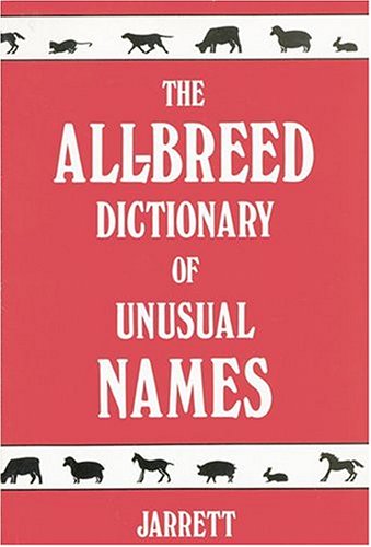 Beispielbild fr The All-Breed Dictionary of Unusual Names zum Verkauf von Lowry's Books