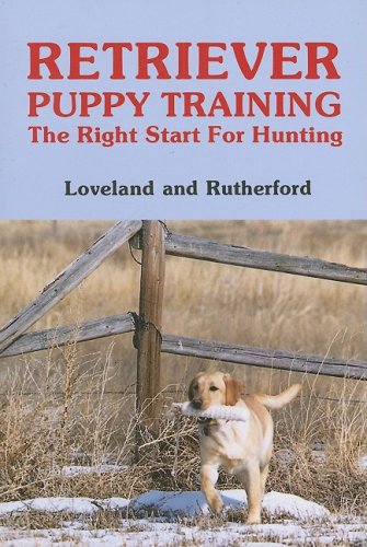 Beispielbild fr Retriever Puppy Training: The Right Start for Hunting zum Verkauf von Wonder Book