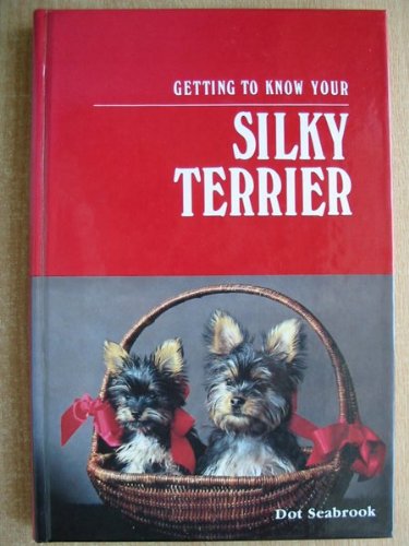 Beispielbild fr Getting to Know Your Silky Terrier zum Verkauf von Hawking Books