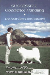 Beispielbild fr Successful Obedience Handling: The New Best Foot Forward zum Verkauf von Gulf Coast Books