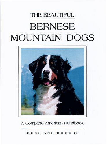 9780931866555: The Beautiful Bernese Mountain Dog