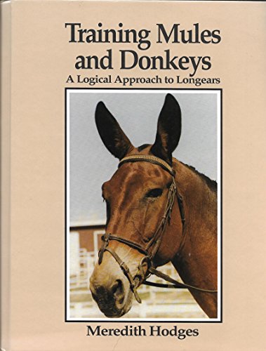 Beispielbild fr Training Mules and Donkeys : A Logical Approach to Longears zum Verkauf von GF Books, Inc.