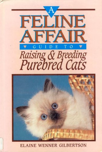 9780931866623: A Feline Affair: Guide to Raising and Breeding Purebred Cats