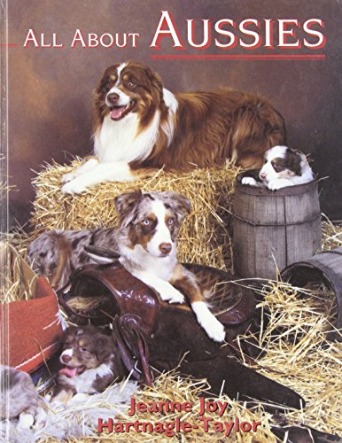 Beispielbild fr All About Aussies : The Australian Shepherd from A to Z zum Verkauf von Front Cover Books