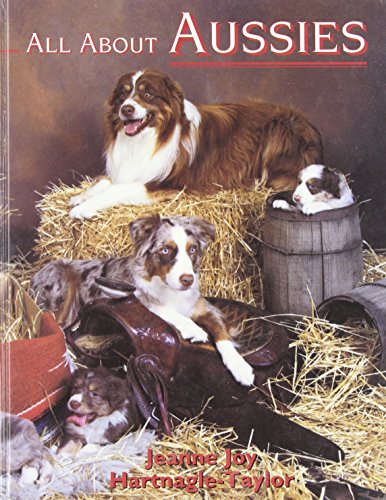 Imagen de archivo de All about Aussies: The Australian Shepherd from A to Z a la venta por ThriftBooks-Atlanta